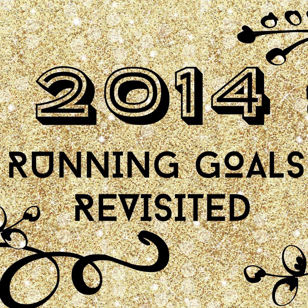 2014 Running Goals Revisited