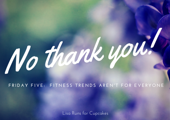 Fitness Trends Aren't for Everyone